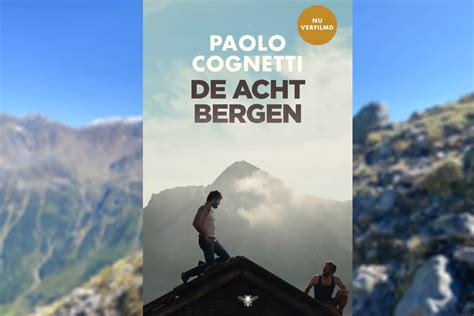 de acht bergen locatie|De acht bergen van Paolo Cognetti